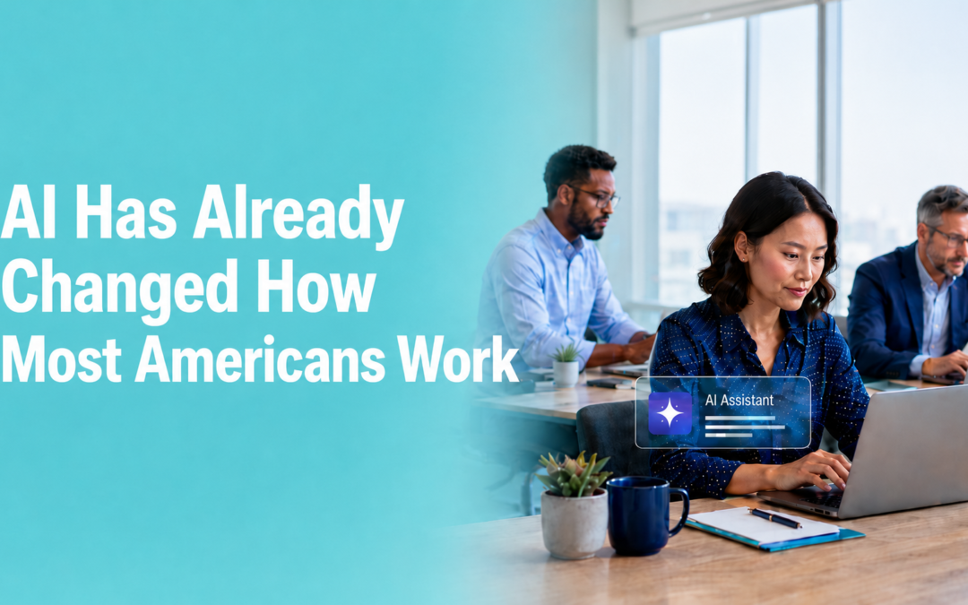 AI Has Already Changed How Most Americans Work, New National Survey Finds